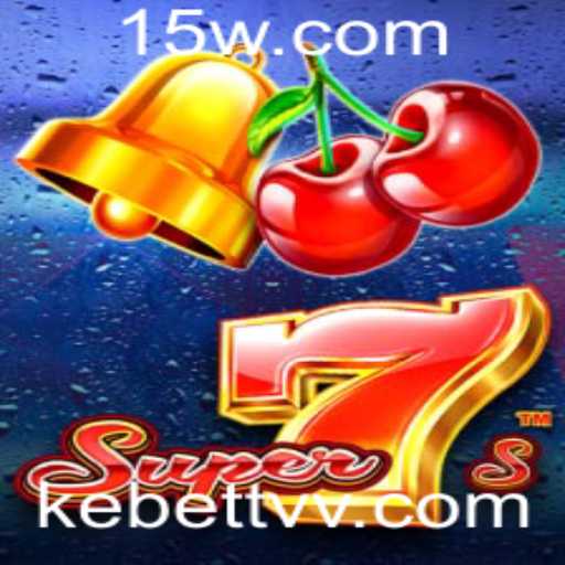 Super7s: Descubra o Mundo Empolgante deste Jogo com Kebet TV
